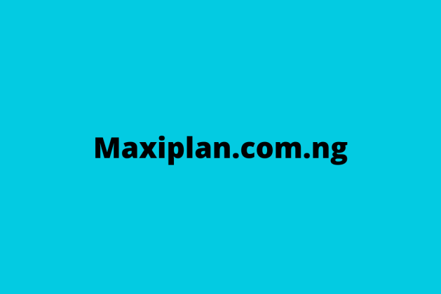 Maxiplan.com.ng review (Is maxiplan.com.ng legit or scam?) check out