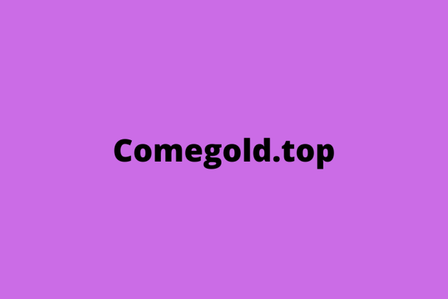Comegold.top review (Is comegold.top legit or scam?) check out