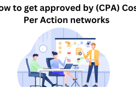 How to get approved by (CPA) Cost Per Action networks