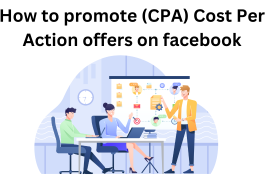 How to promote (CPA) Cost Per Action offers on facebook