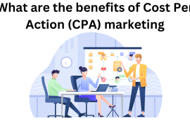 What are the benefits of Cost Per Action (CPA) marketing