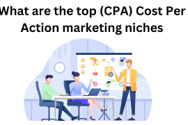 What are the top (CPA) Cost Per Action marketing niches